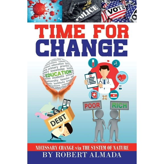 Time for Change: Necessary Change via The System of Nature, (Paperback)