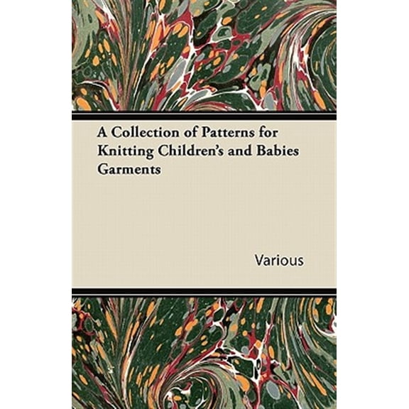 Pre-Owned A Collection of Patterns for Knitting Children's and Babies Garments, (Paperback)