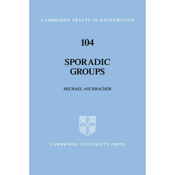 Cambridge Tracts in Mathematics Sporadic Groups, Book 104, (Hardcover)