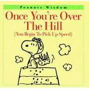 Once You're Over the Hill: (You Begin to Pick Up Speed) [Hardcover - Used]