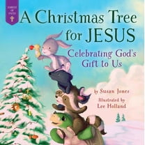 Forest of Faith Books: A Christmas Tree for Jesus : Celebrating God's Gift to Us (Hardcover)