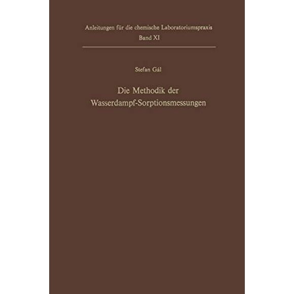 Die Methodik der Wasserdampf-Sorptionsmessungen (Anleitungen für die chemische Laboratoriumspraxis) (German Edition)