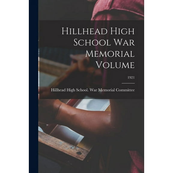 Hillhead High School War Memorial Volume; 1921 (Paperback)