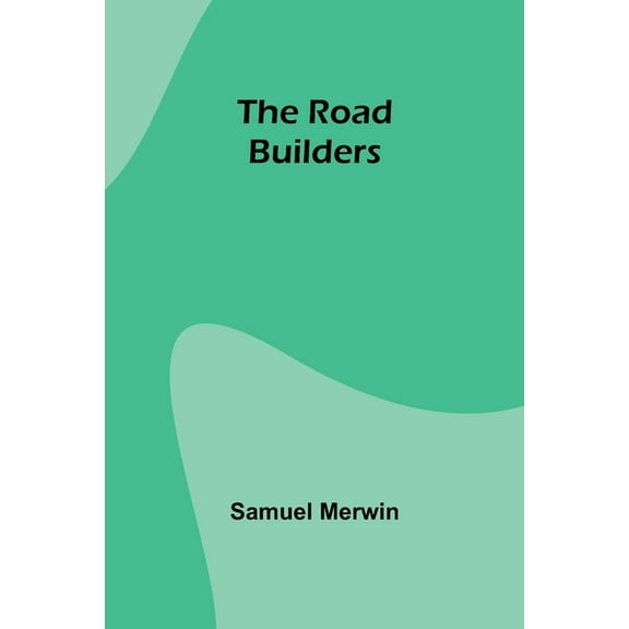 The Road Builders, (Paperback)