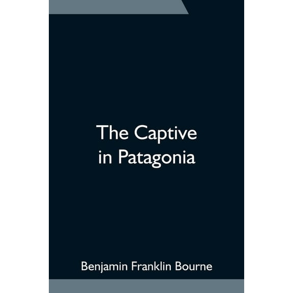 The Captive in Patagonia, (Paperback)