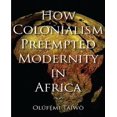 thumbnail image 1 of How Colonialism Preempted Modernity in Africa, 1 of 1