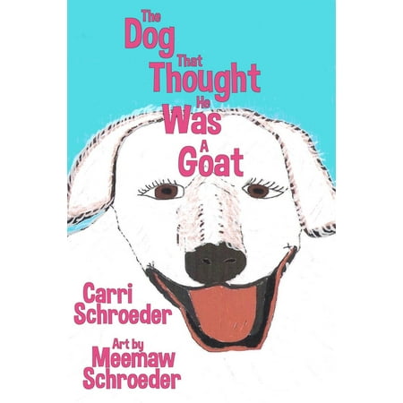The Dog That Thought He Was a Goat - eBook