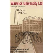 Warwick University Ltd : Industry, Management & the Universities