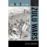 The A to Z Guide Series: The A to Z of the Zulu Wars (Paperback)