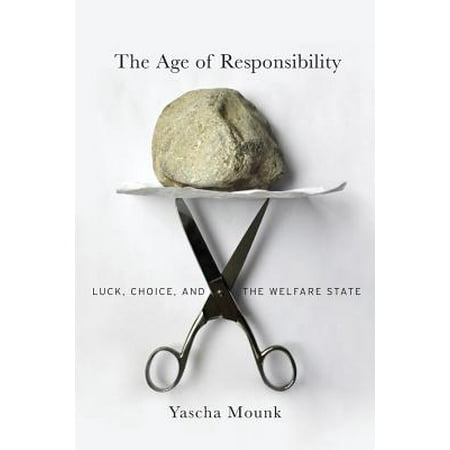 The Age of Responsibility : Luck, Choice, and the Welfare (Best States For Child Welfare)
