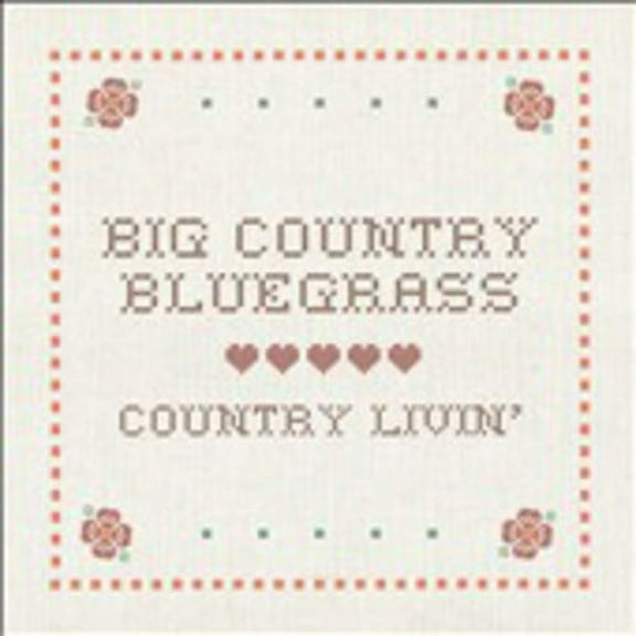 Big Country Bluegrass - Country Livin - Music & Performance - CD