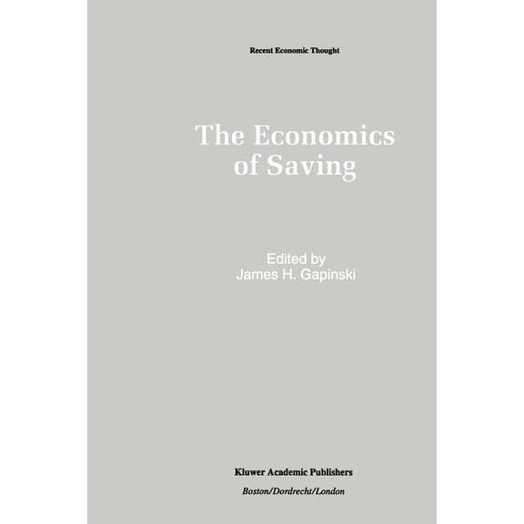 Recent Economic Thought The Economics of Saving, Book 28, (Paperback)