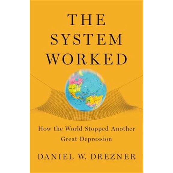 Pre-Owned System Worked: How the World Stopped Another Great Depression Paperback