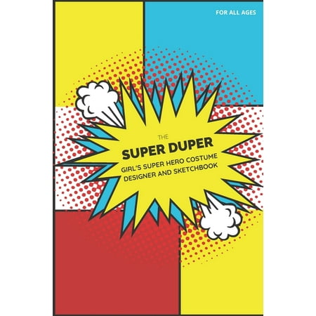 The Super Duper Girl's Super Hero Costume Designer and Sketchbook, POW Cover: A Book to Practice Drawing and Designing Hero Costumes for Female Super