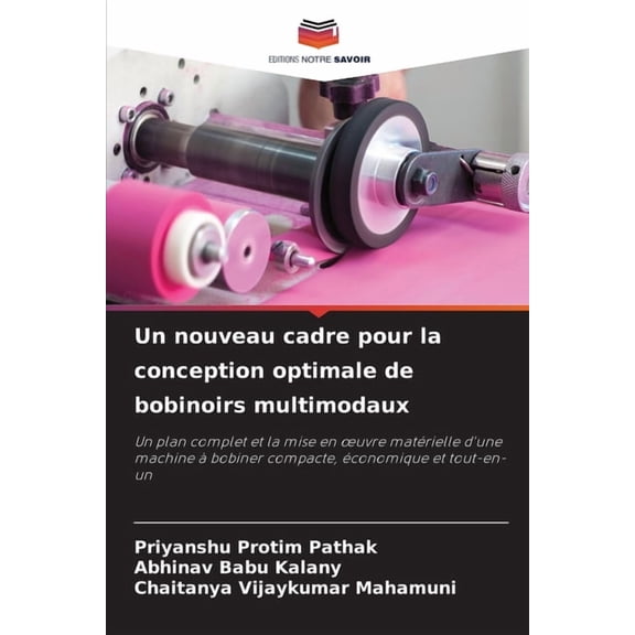 Un nouveau cadre pour la conception optimale de bobinoirs multimodaux, (Paperback)