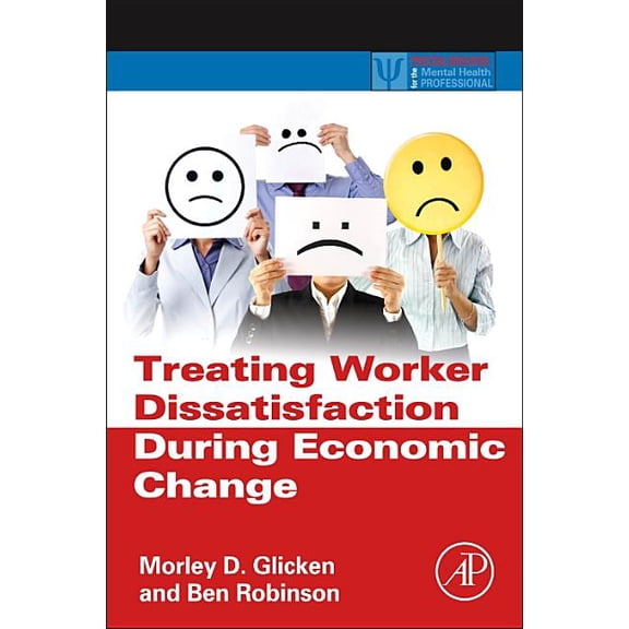 Practical Resources for the Mental Healt Treating Worker Dissatisfaction During Economic Change, (Hardcover)
