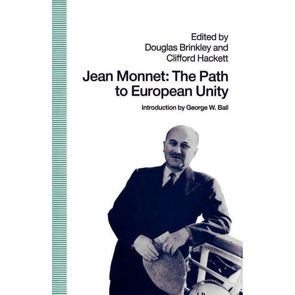 Jean Monnet: The Path to European Unity, (Paperback)
