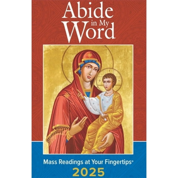 Pre-Owned Abide in My Word 2025: Mass Readings at Your Fingertips (Paperback) 1593257198 9781593257194