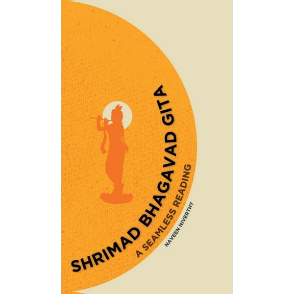 Shrimad Bhagavad Gita: A Seamless Reading, (Hardcover)