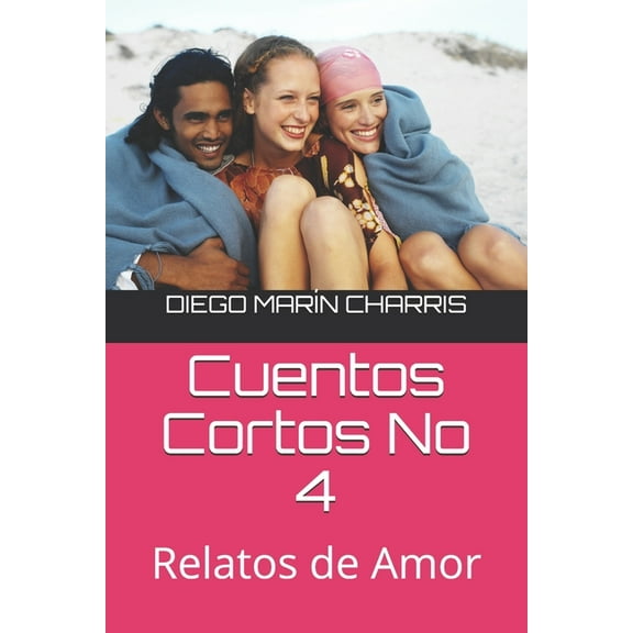 Cuentos Cortos No 4: Relatos de Amor (Paperback)