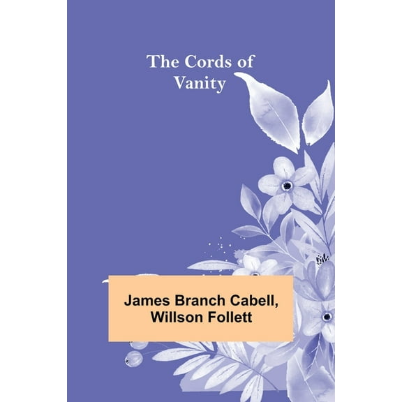 The Cords of Vanity, (Paperback)