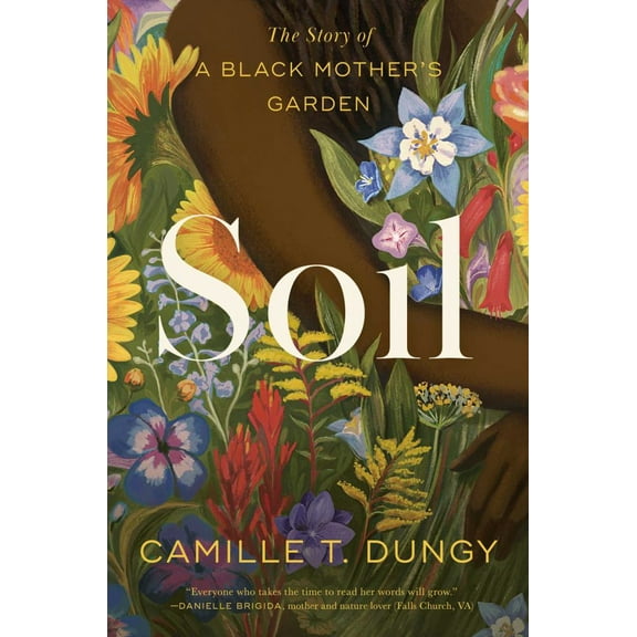 Soil: The Story of a Black Mother's Garden, (Paperback)