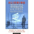 thumbnail image 1 of Pre-Owned Aligning Incentives, Information, and Choice: How to Optimize Health and Human Capital Performance (Paperback) 0980070201 9780980070200, 1 of 1