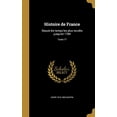 thumbnail image 1 of Histoire de France : Depuis les temps les plus reculés jusqu'en 1789; Tome 17 (Hardcover), 1 of 1