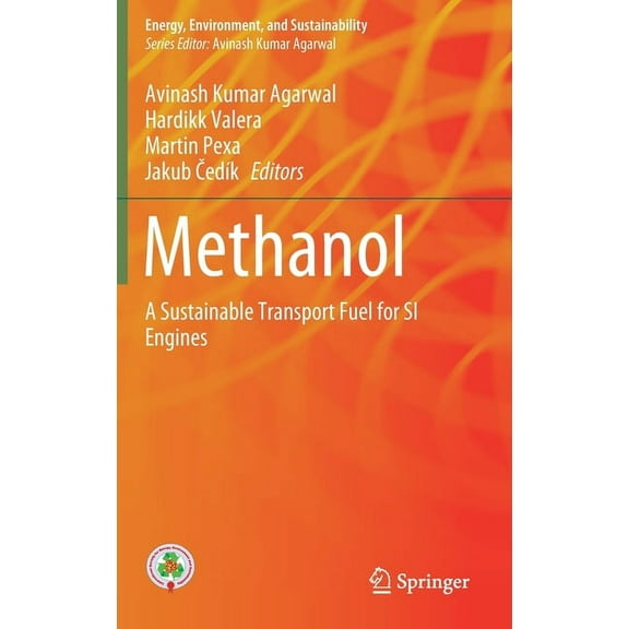 Energy, Environment, and Sustainability Methanol: A Sustainable Transport Fuel for Si Engines, (Hardcover)