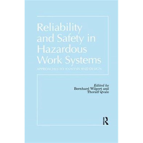 Pre-Owned Reliability and Safety In Hazardous Work Systems: Approaches To Analysis And Design, (Paperback)