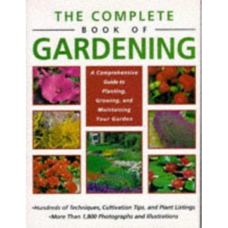 Pre-Owned The Complete Book of Gardening: A Comprehensive Guide to Planting Growing and Maintaining Your Garden 9781567991932 1567991939 Hardcover