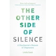 thumbnail image 1 of Pre-Owned The Other Side of Silence: A Psychiatrist's Memoir of Depression (Paperback) 1849537542 9781849537544, 1 of 1