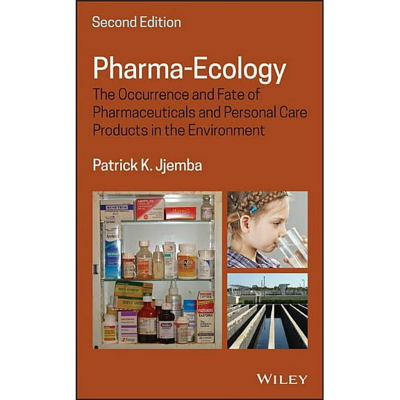 Pharma-Ecology: The Occurrence and Fate of Pharmaceuticals and Personal Care Products in the Environment (Hardcover)