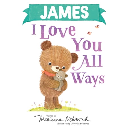 I Love You All Ways: James I Love You All Ways (Hardcover)