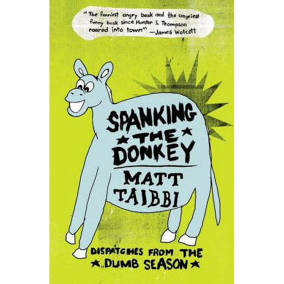 Pre-Owned Spanking the Donkey: Dispatches from the Dumb Season (Paperback) 0307345718 9780307345714