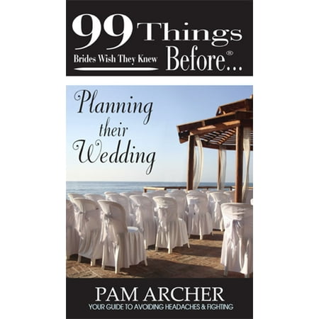 99 things Brides wish they knew before…Planning Their Wedding - (Best Wedding Wishes To The Bride And Groom)