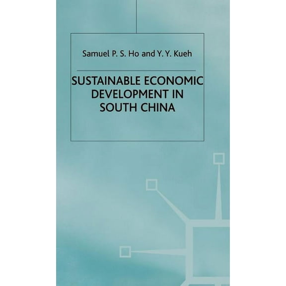 Studies on the Chinese Economy Sustainable Economic Development in South China, (Hardcover)