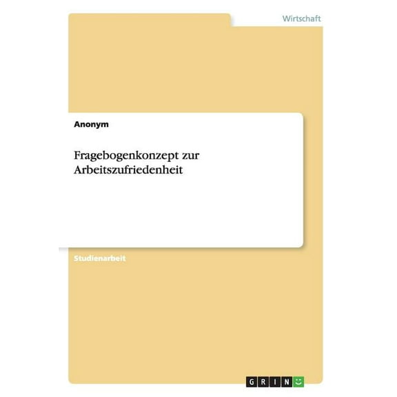 Fragebogenkonzept zur Arbeitszufriedenheit (Paperback)