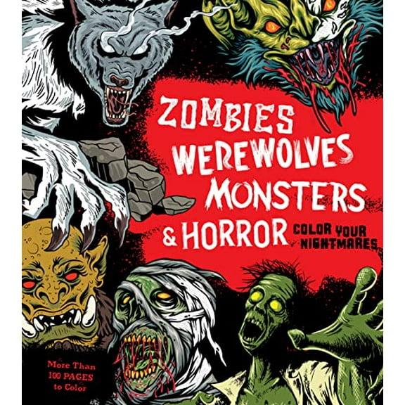 Pre-Owned Zombies, Werewolves, Monsters & Horror: Color Your Nightmares - More Than 100 Pages to Color (Chartwell Coloring Books) Paperback