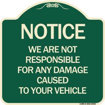 SignMission Designer Series Sign - Notice Not Responsible for Damage | Green & Tan 18" X 18" Heavy-Gauge Aluminum Architectural Sign | Protect Your Business & Municipality | Made in the