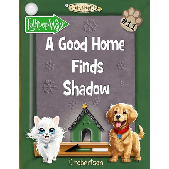 Fluffy & Fred A Good Home Finds Shadow, Book 11, (Paperback)