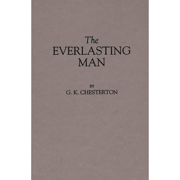 The Everlasting Man, (Hardcover)