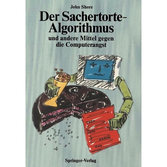Springer Compass Der Sachertorte-Algorithmus Und Andere Mittel Gegen Die Computerangst, (Paperback)