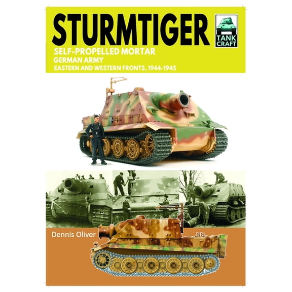 Tankcraft Tank Craft 48 Sturmtiger German Army Units: Eastern and Western Fronts, 1944-1945, (Paperback)