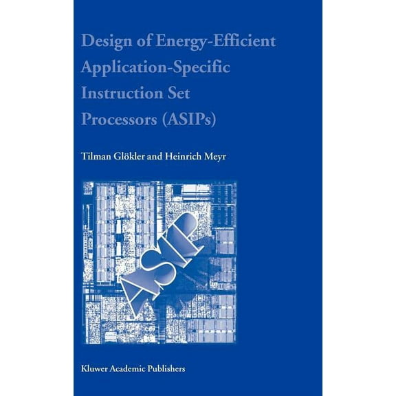 Design of Energy-Efficient Application-Specific Instruction Set Processors, (Hardcover)