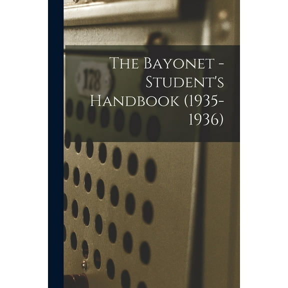 The Bayonet - Student's Handbook (1935-1936), (Paperback)