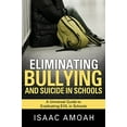 thumbnail image 2 of Eliminating Bullying and Suicide in Schools, (Paperback), 2 of 2