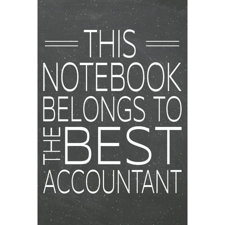 This Notebook Belongs To The Best Accountant: Accountant Dot Grid Notebook, Planner or Journal - 110 Dotted Pages - Office Equipment, Supplies - Funny Accountant Gift Idea for Christmas or Birthday (The Best School Supplies)