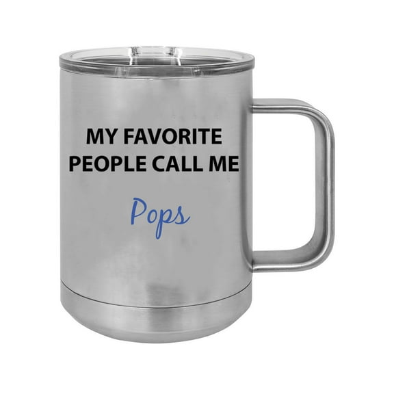 My Favorite People Call Me Pops Silver Stainless Steel Vacuum Insulated 15 Oz Travel Coffee Mug with Slider Lid, Silver