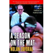 A Season on the Mat : Dan Gable and the Pursuit of Perfection (Paperback)